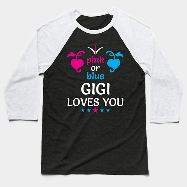 Pink or Blue GIGI Grandma Loves You Gender Reveal Gift Baseball T-Shirt by DoFro